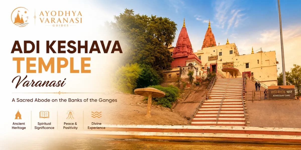 Adi Keshav Temple, Rajghat, Varanasi — where Lord Vishnu is believed to have first set foot in Kashi, at the Ganga–Varuna confluence