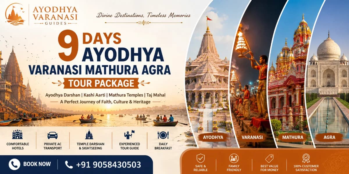 9 Days Ayodhya Varanasi Mathura Agra Tour Package banner featuring Shri Ram Janmabhoomi Mandir, Kashi Vishwanath Temple, Ganga Aarti, Shri Krishna Janmabhoomi Temple, Taj Mahal, and Agra Fort | Ayodhya Varanasi Guides
