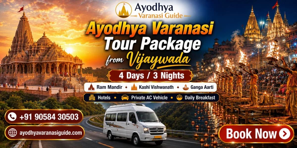 Ayodhya Varanasi Tour Package from Vijayawada featuring Shri Ram Janmabhoomi (Ram Mandir), Kashi Vishwanath Temple, Ganga Aarti, 4 Days 3 Nights pilgrimage tour with hotels, private AC transport and sightseeing by Ayodhya Varanasi Guide.