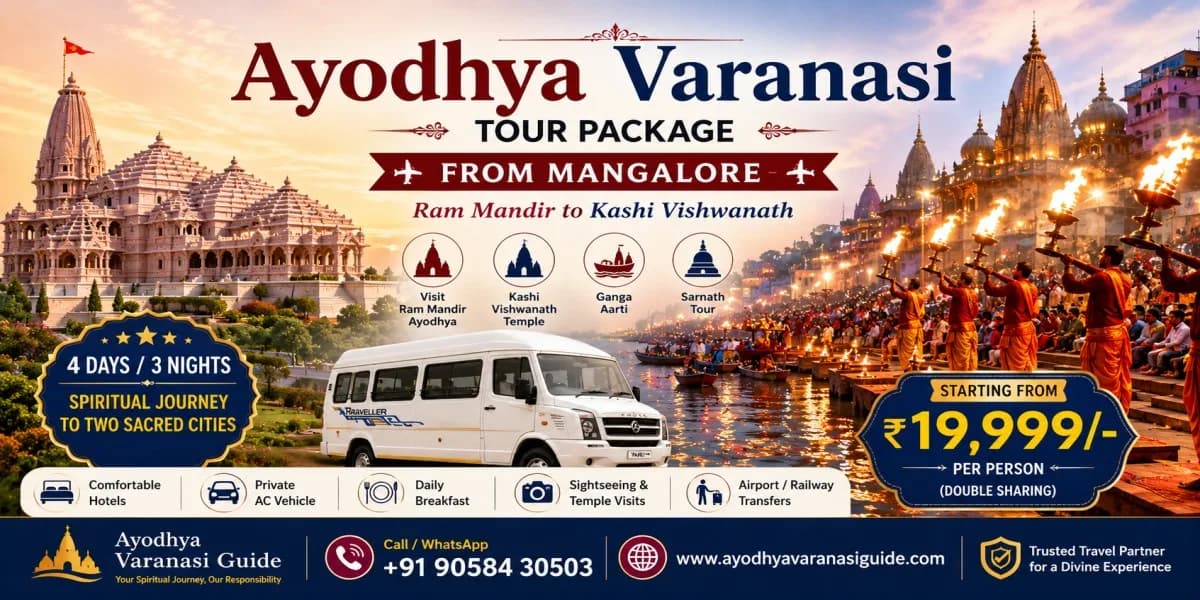 Ayodhya Varanasi Tour Package from Mangalore featuring Shri Ram Janmabhoomi (Ram Mandir), Kashi Vishwanath Temple, Ganga Aarti, 4 Days 3 Nights pilgrimage tour with hotels, private AC transport and sightseeing by Ayodhya Varanasi Guide.